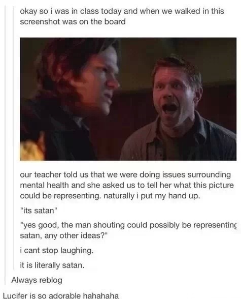 fallen-angel-assbutt-pancake:  sara-does-fandoms:  Favorite Supernatural Tumblr Posts-Lucifer