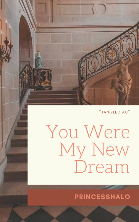 1dfanfictionbookcovers:You Were My New Dream by princesshalo ( @princesshalo ) ~Tangled AU