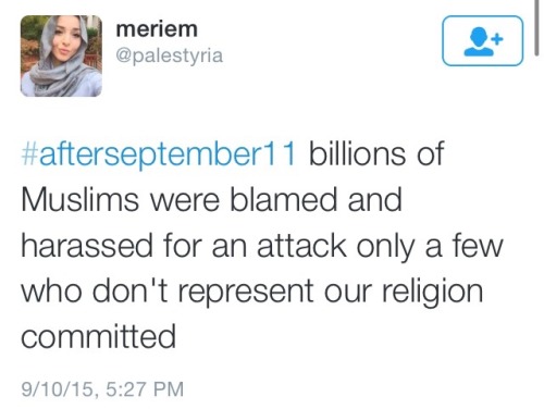 america-wakiewakie:  #AfterSeptember11 trended on Twitter today. So real. White supremacy manifests in so many sinister ways. These tweets paint a vivid picture. 