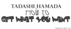 hamadayumn:  Crucial step: Get a Tadashi