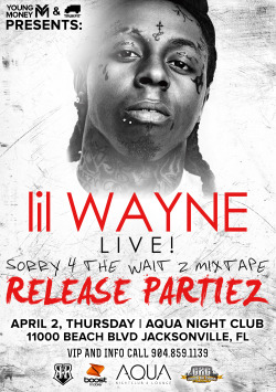 lilwayne:  Lil Wayne Live tonight in Jacksonvillehttp://www.youngmoney.com/post/9976/lil-wayne-live-at-aqua-night-club-april-2#.VR2F4BPF8Yc