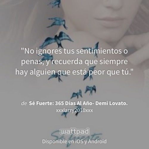 Estoy leyendo “Sé Fuerte: 365 Días Al Año- Demi Lovato.” en #Wattpad. http://w.tt/1Du2LwW #otros #quote