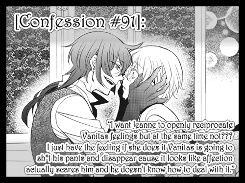 “I want Jeanne to openly reciprocate Vanitas feelings but at the same time not??? I just have 