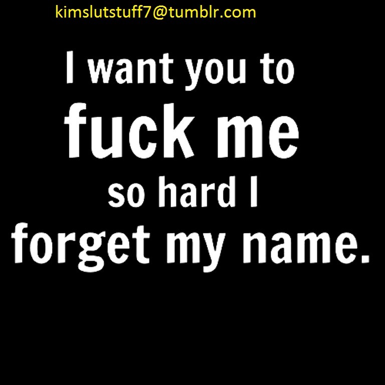 kimslutstuff7:  What more can I say!! repost if you want to try to make me forget….I
