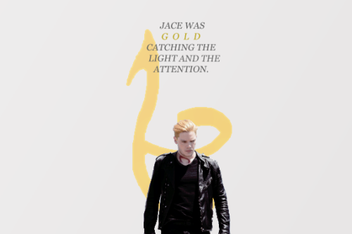 dylanobrns:  Jace was g o l d, catching the light and the attention.[Alec’s version]
