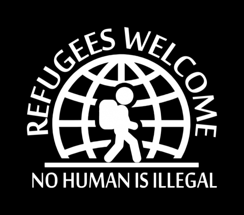 “Refugees Welcome / No Human is Illegal” #no one is illegal #no borders #close the camps #welcome refugees #refugees are welcome  #freedom not frontex  #ferries not frontex