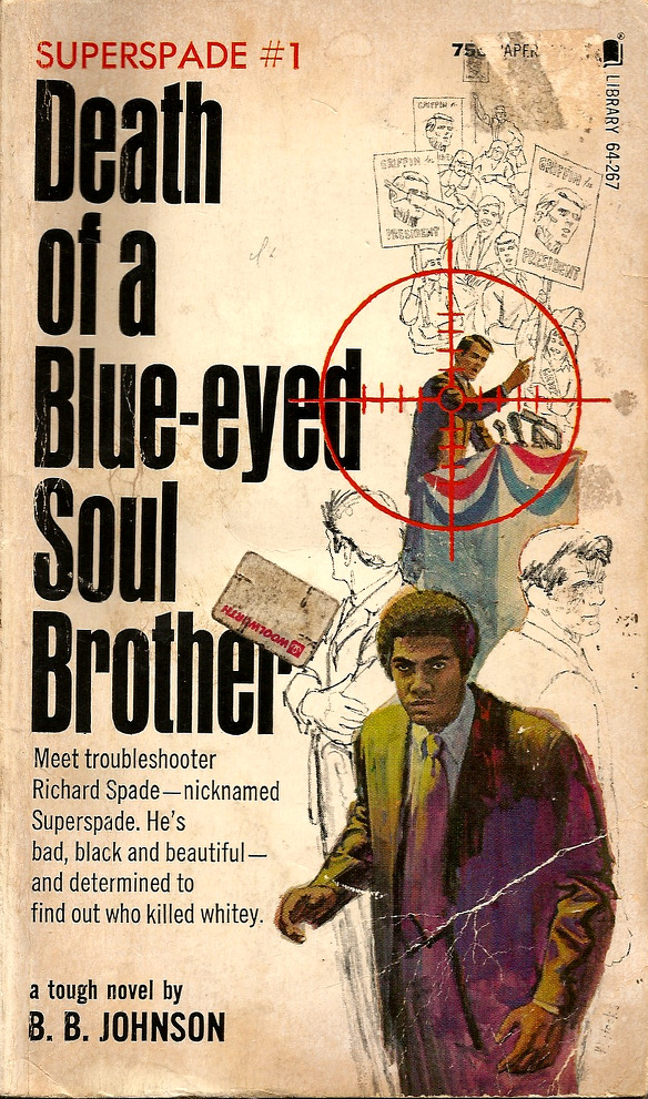 Death of a Blue-Eyed Soul Brother, by B.B. Johnson (Paperback Library, 1970). From