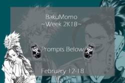 transforme-moi:  I hope everyone’s holidays went smoothly and great! Now that we are into to new year, it’s my pleasure to announce BakuMomo week 2k18. Our rare pair community is small and quaint but I hope this motivates us couple bunch to come together