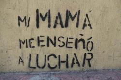 elblogcanalla:  Mi mamá me enseñó a luchar