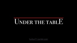 livingfucktoys:  Under the table, on the