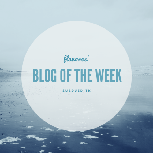 flavores: flavores: flavores’ blog of the weekmy last blogs of the week went really well, so h