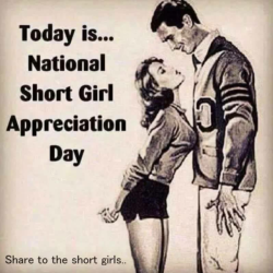 Goingdown64:  Hmmmmm…..I Totally Get This But When Is It “Tall Girls” Day?