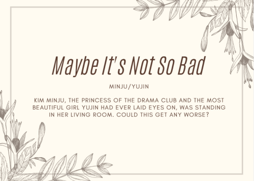 Maybe It’s Not So Bad - Anonymous - Minju/Yujin (IZ*ONE) - Kim Minju, the princess of the drama club