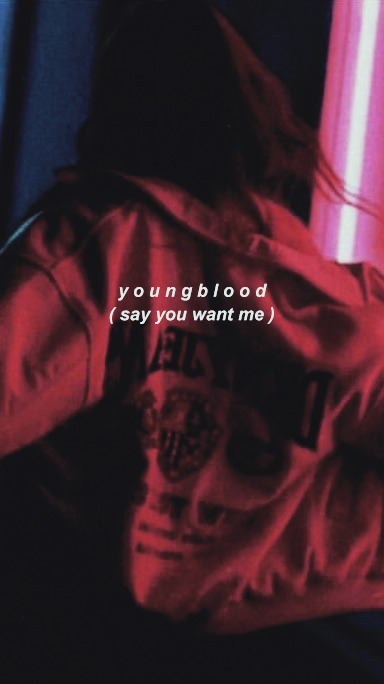 cashtcn - youngblood by 5 seconds of summer (more)like n reblog...