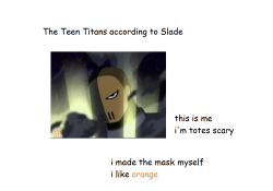 sladewilsondeathstroke:  Teen titans according to Slade 