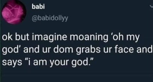 Was Never Super Into The “literally Worshiping Your Dom”… But This Tweet Has Changed My Life