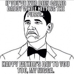 nothingbutfauxpas:  got me weak hahahaha  Happy Fathers Day