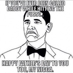 Nothingbutfauxpas:  Got Me Weak Hahahaha  Happy Fathers Day