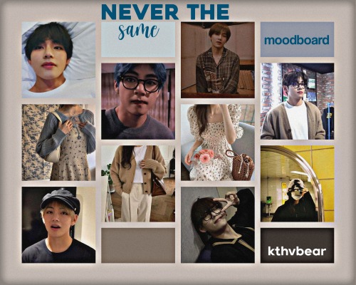 Moodboard For Never The Same