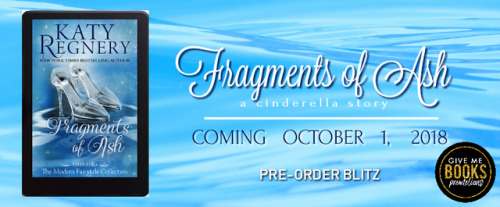 Fragments of Ash  (Inspired by &ldquo;Cinderella&rdquo;) by Katy RegneryCollection: A M