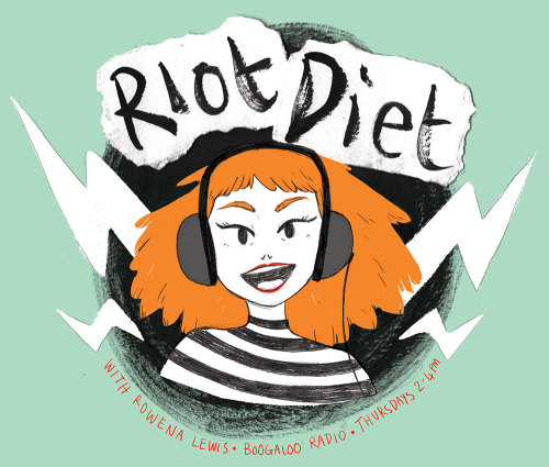 here’s a logo i designed for Rowena Lewis’ ‘Riot Diet’ show on Boogaloo Radio! If you wanna listen t