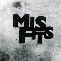      I’m watching Misfits    “Final