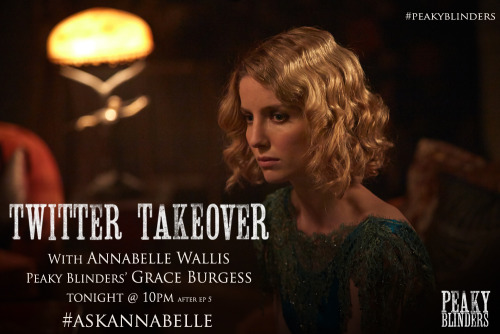 Annabelle Wallis who plays the role of Grace Burgess will be taking over our Peaky Blinders Twitter 