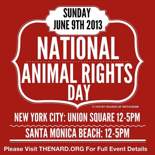 Sunday, June 9th is The Third Annual National Animal Rights Day. There are two major events going on