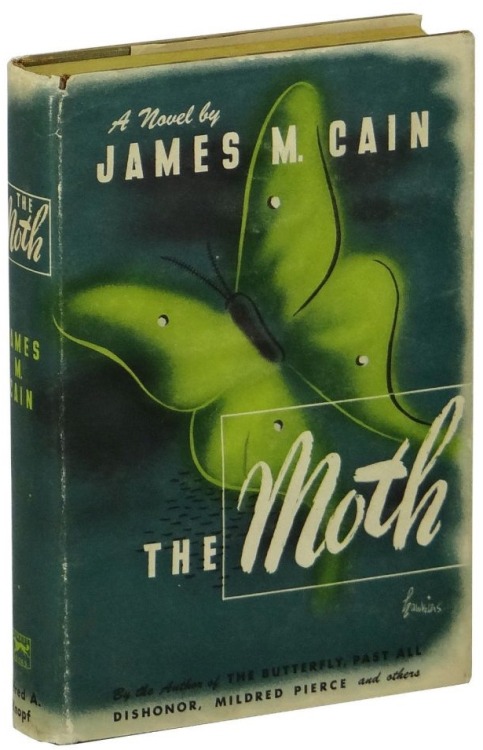 The Moth. James M. Cain. New York: Alfred A. Knopf, 1948. First edition. Original dust jacket.F