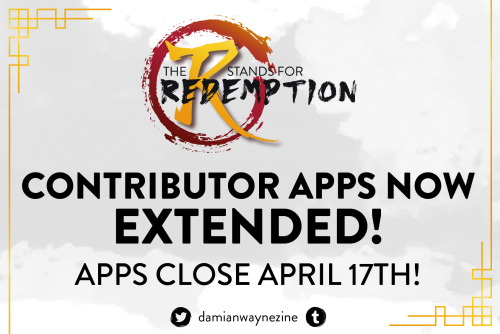 damianwaynezine: CONTRIBUTOR APPLICATIONS EXTENDED!  Applications will now close on April 17, offeri