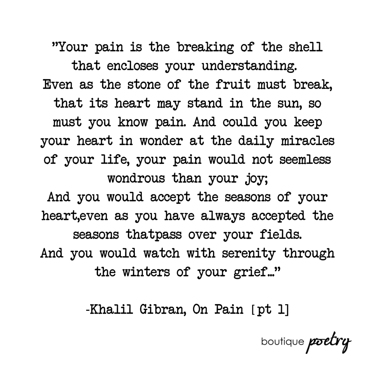 boutiquepoetry..com — Khalil Gibran, On pain. @boutiquepoetry