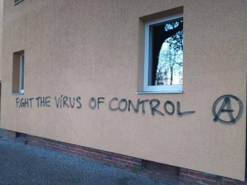 “Fight the virus of control” Seen in Berlin