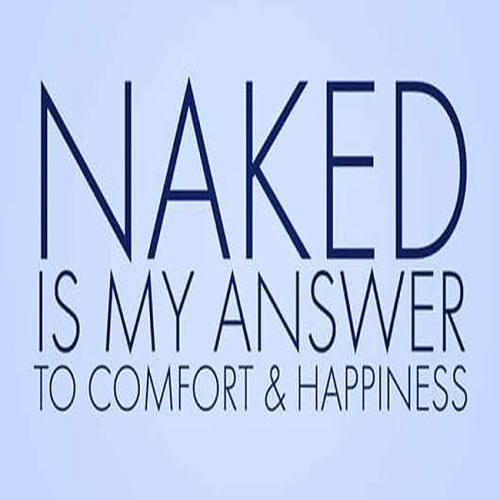 benudetoday: Naked is comfortNaked is comfort and happiness bit.ly/1F5JuTT  Yes it is in my b