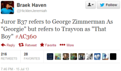 harleyhendrix:  fuckingrapeculture:  thorsockrock:  radicalrebellion:  wow  Ew  Tweet from Braek Haven @HicklenJeremiahJuror B37 refers to George Zimmerman As “Georgie&quot; but refers to Trayvon as “That Boy&quot; #AC360   jesus christ.