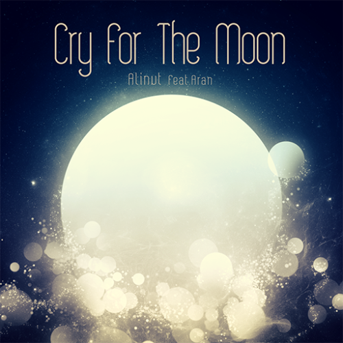 Cry For The Moon by Alinut & aranfrom Milky Way by Alinut(Digital Logics)
Track composition and arrangement by Alinut(Digital Logics) and aran(Unitone)
Square jacket design by Reku(AcuticNotes)