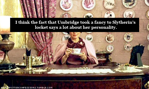 idreaminwords:  harrypotterconfessions:  When the trio had to take turns wearing the horcrux, it enhanced all their bad thoughts and Harry couldn’t even cast a patronus. Umbridge on the other hand wore it to work to enhance her own blood staus, reveled