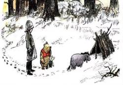 firesuns:  spirituallyminded:  It occurred to Pooh and Piglet that they hadn’t heard from Eeyore for several days, so they put on their hats and coats and trotted across the Hundred Acre Wood to Eeyore’s stick house. Inside the house was Eeyore. “Hello