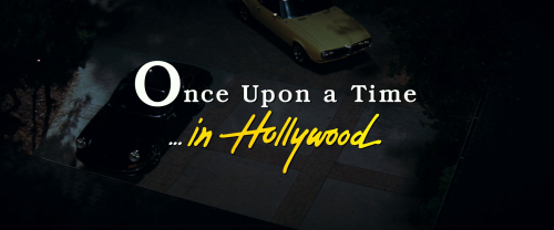 Once Upon a Time in Hollywood (2019)Directed by Quentin TarantinoCinematography by Robert Richardson