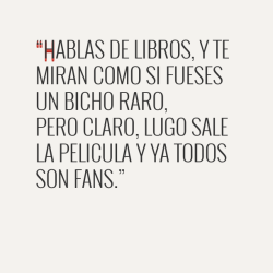 “Hablas de libros, y…