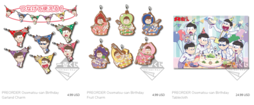 tuneout:tuneout:tuneout:Osomatsu-san Birthday Merchandise Ready For Preorder!!!!Hi all, the Ichiban 