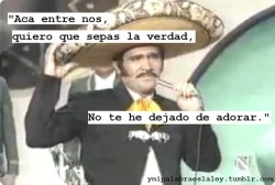 la-de-durango:  allá en mi triste soledad me han dado ganas de gritar salir corriendo y preguntar que es lo que ha sido de tu vida….. 