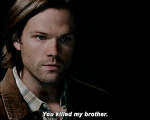helpimanspnfan: Sam, a DAMN TACO killed your brother! 