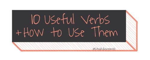 studykorean101: 10 Useful Verbs + How to Use Them [pt. 2] Enjoy part two to this long journey! 