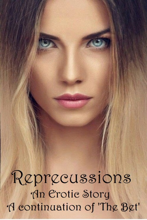 Repercussions - Part Eleven (A continuation of ‘The Bet’)Franco rested his spinning head