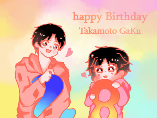 ♥Happy birthday to Takamoto Gaku♥ You’re the light of my life♥