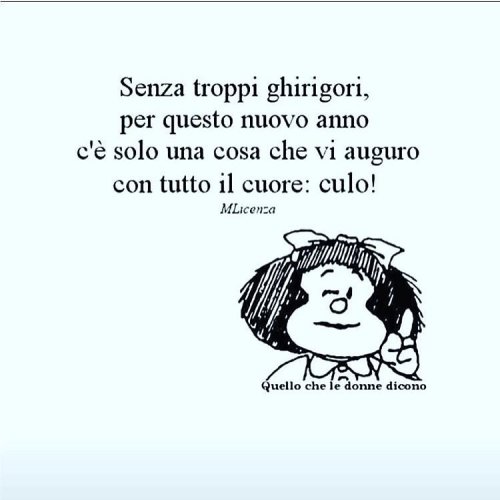 Mi sembra un ottimo augurio.. ci vuole del CULO #mafalda #2017 #buonanno #fuck2016 #speranza #picoft