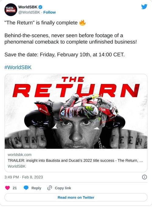 "The Return" is finally complete 🔥  Behind-the-scenes, never seen before footage of a phenomenal comeback to complete unfinished business!   Save the date: Friday, February 10th, at 14:00 CET.#WorldSBKhttps://t.co/CLgqMroXEW  — WorldSBK (@WorldSBK) February 8, 2023