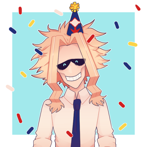 HAPPY BIRTHDAY ALL MIGHT!