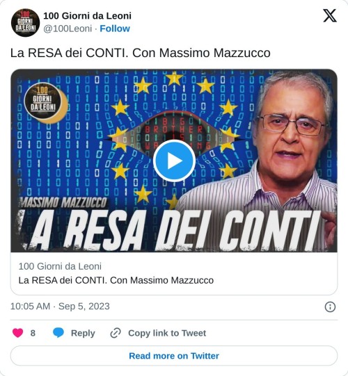 La RESA dei CONTI. Con Massimo Mazzucco https://t.co/3kQqPcu4Re  — 100 Giorni da Leoni (@100Leoni) September 5, 2023