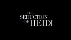 The Seduction of Heidi (Heidi and the Kaiser)